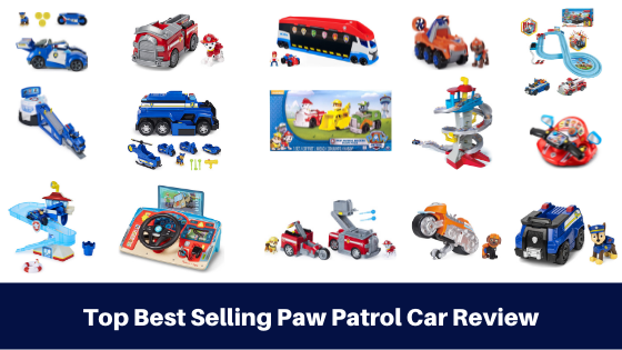 Top 12 Best Selling Paw Patrol Car Review In 2024